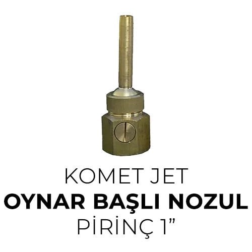 Komet Jet Oynar Başlı Nozul Pirinç 1”